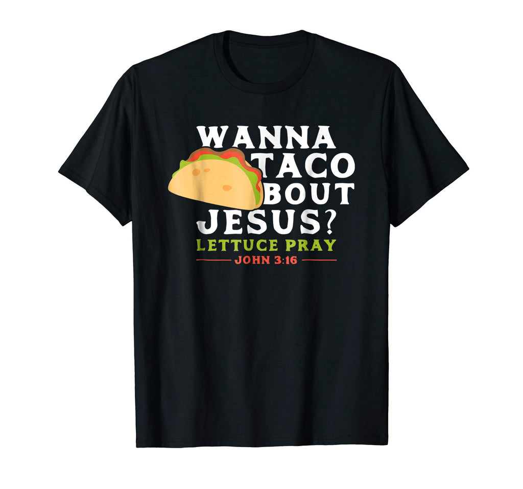 Funny Taco T Shirt Wanna Taco Bout Jesus