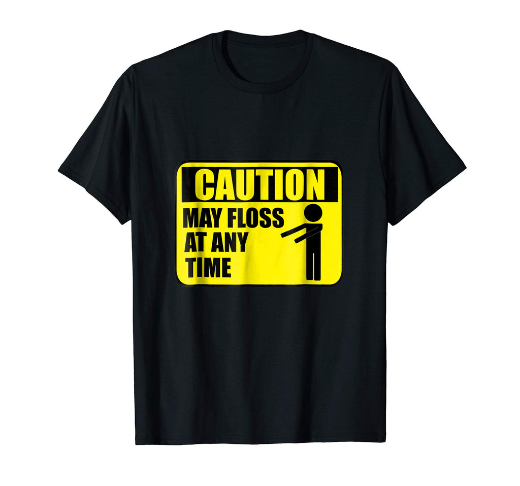 Floss Dance Caution May Floss At Any Time Funny Tshirt Gift