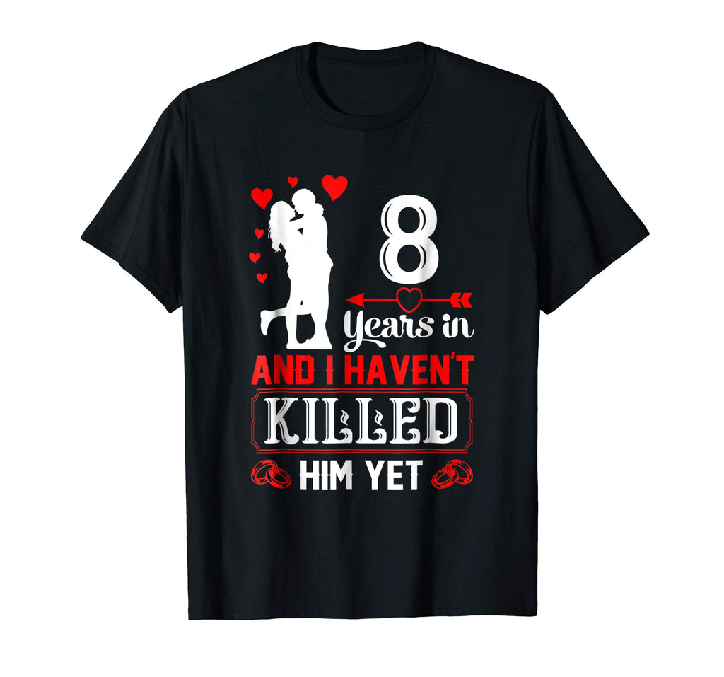 8 Years Wedding Anniversary Gift Idea for Wife Funny shirt