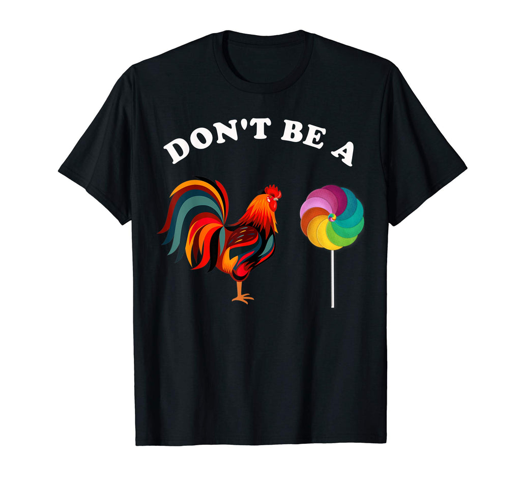 Fathers Day Dont be a Sucker Cock Funny T Shirt
