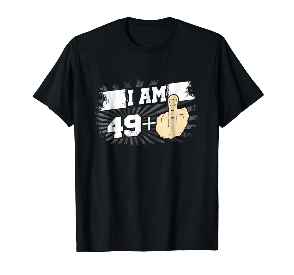 I Am 49 Plus One Middle Finger Funny 50th Birthday T-Shirt