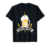 40th Birthday T-Shirt Its my Beer-th Day Funny Beer Shirt