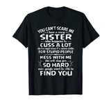 You Cant Scare Me I Have A Crazy Sister Funny Family T-shirt