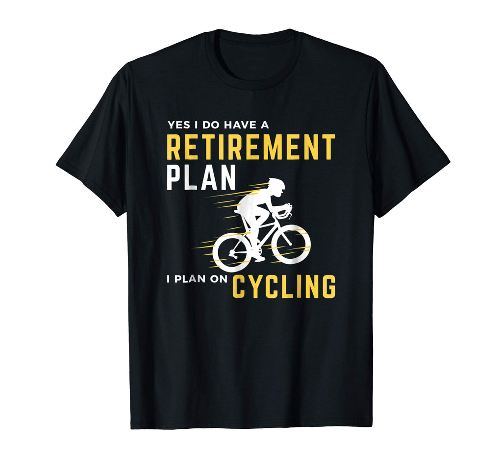 Retirement Plan Funny Bicycle Cycling Humor Graphic T-Shirt