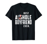 Best Asshole Boyfriend Ever T-Shirt Funny Boyfriend Gift Tee