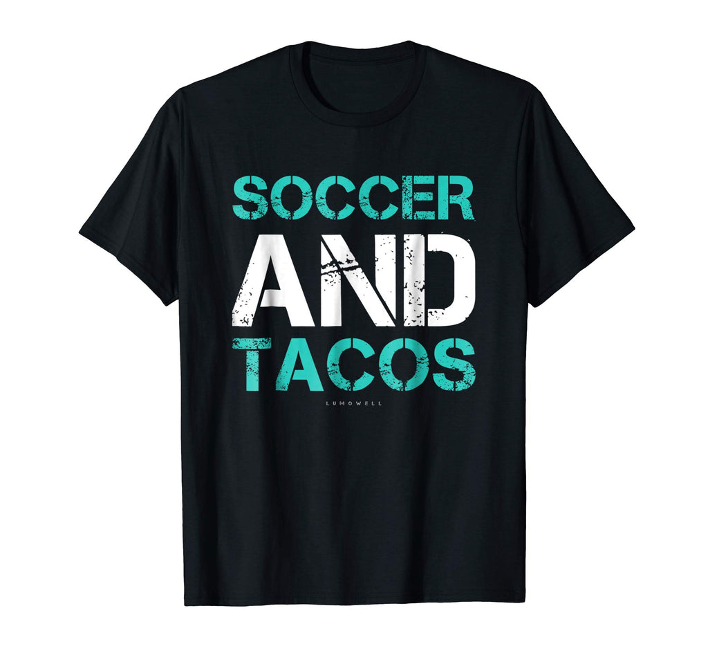Soccer And Tacos Gift T-Shirt. Funny Soccer Player Shirts