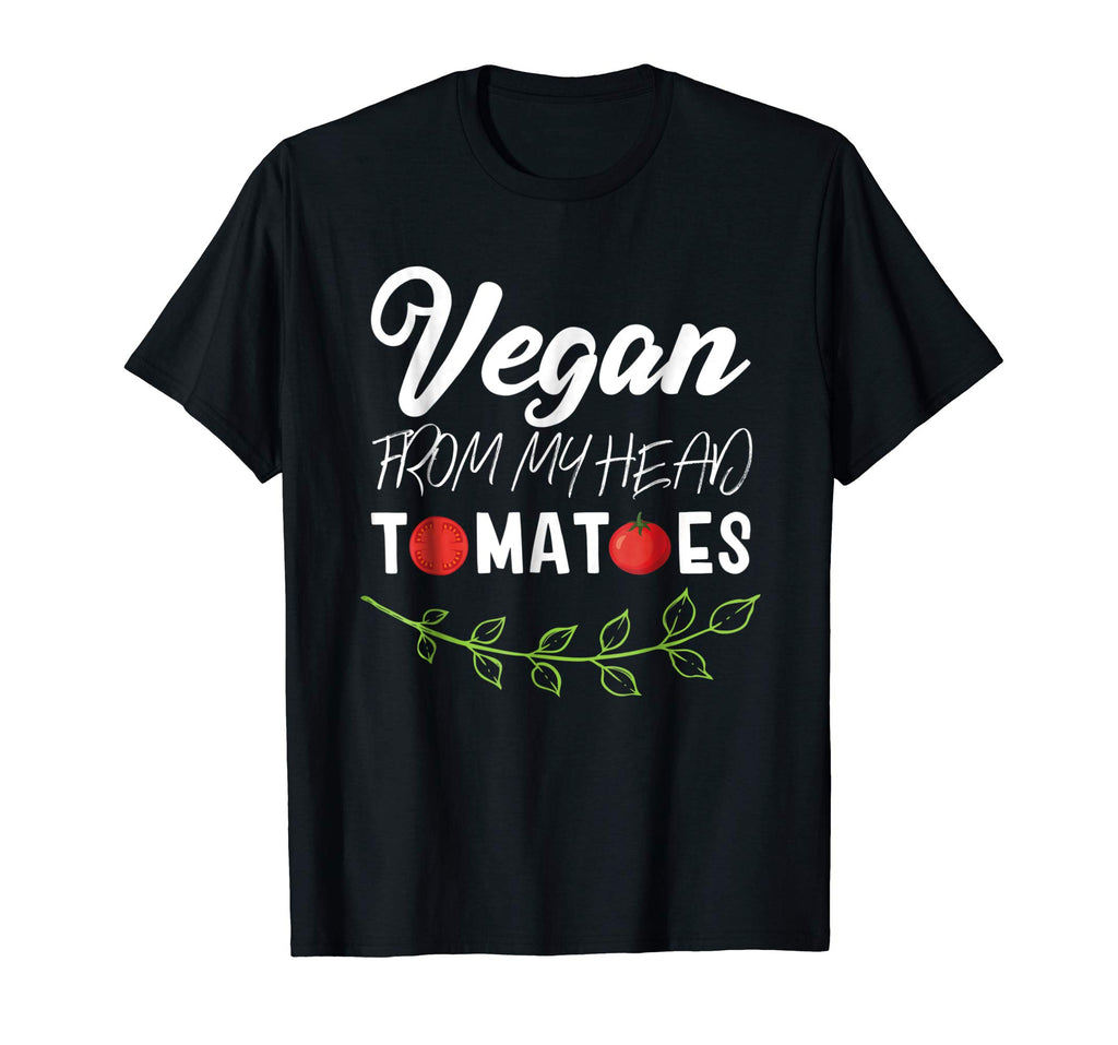 Funny Vegan Plant Based Diet T-Shirt From My Head ToMaToes