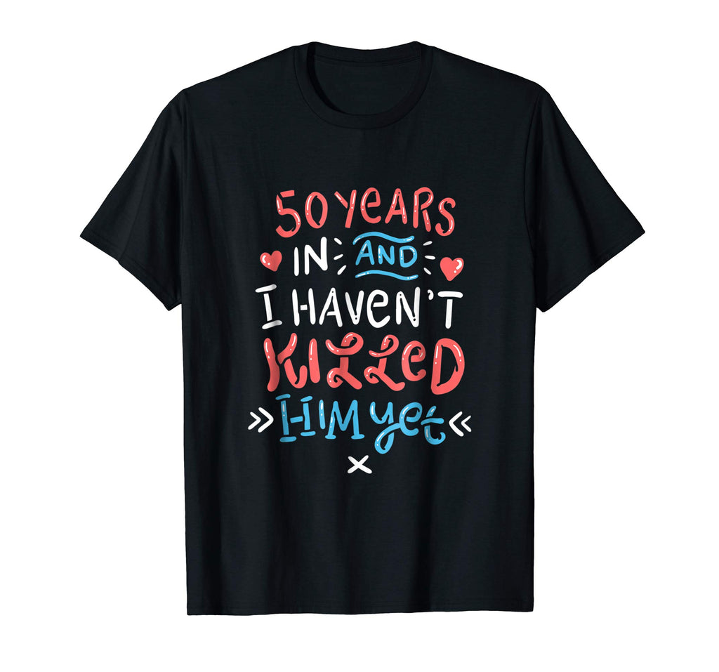 50th Wedding Anniversary Shirt for Wife Funny Marriage Gift