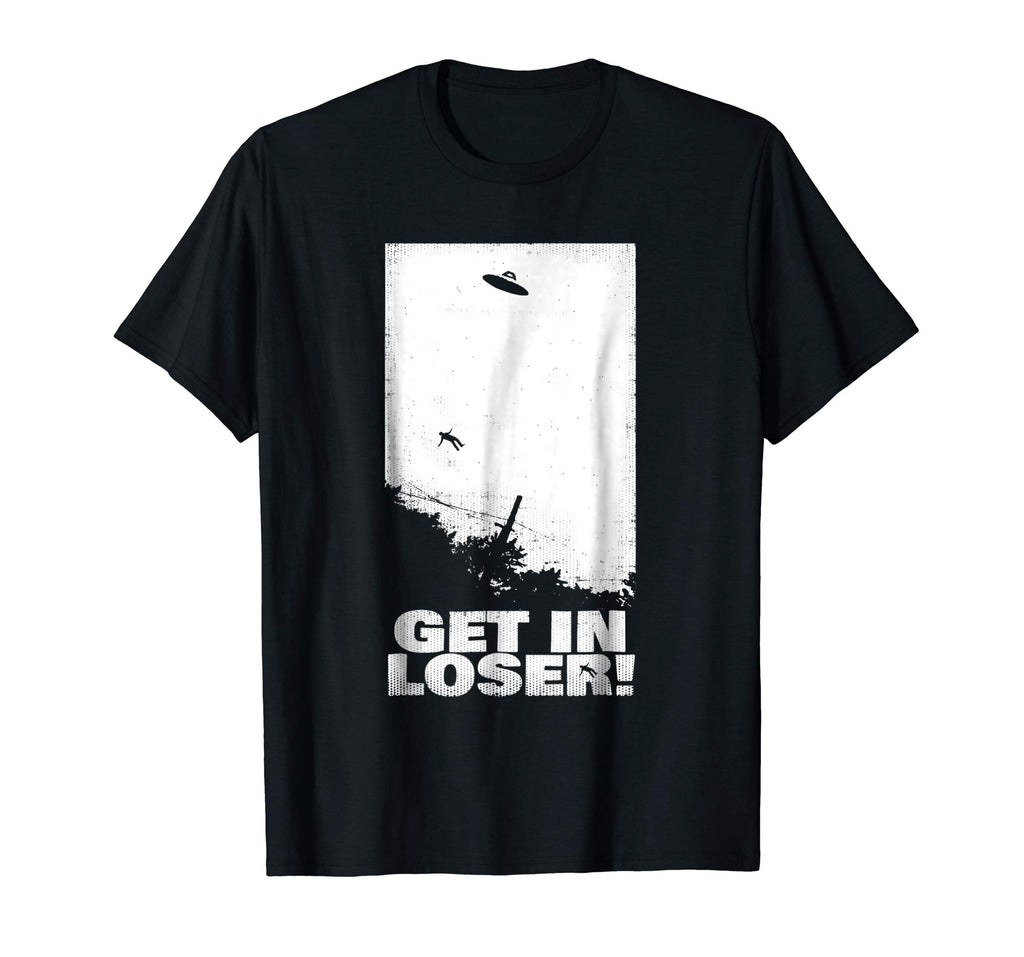 alien abduction T-Shirt Funny GET IN LOSER
