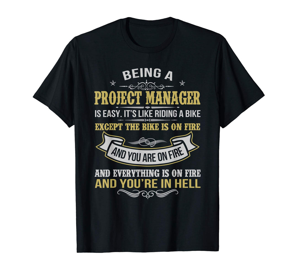 BEING A PROJECT MANAGER FUNNY T-SHIRTS | PROJECT MANAGER JOB