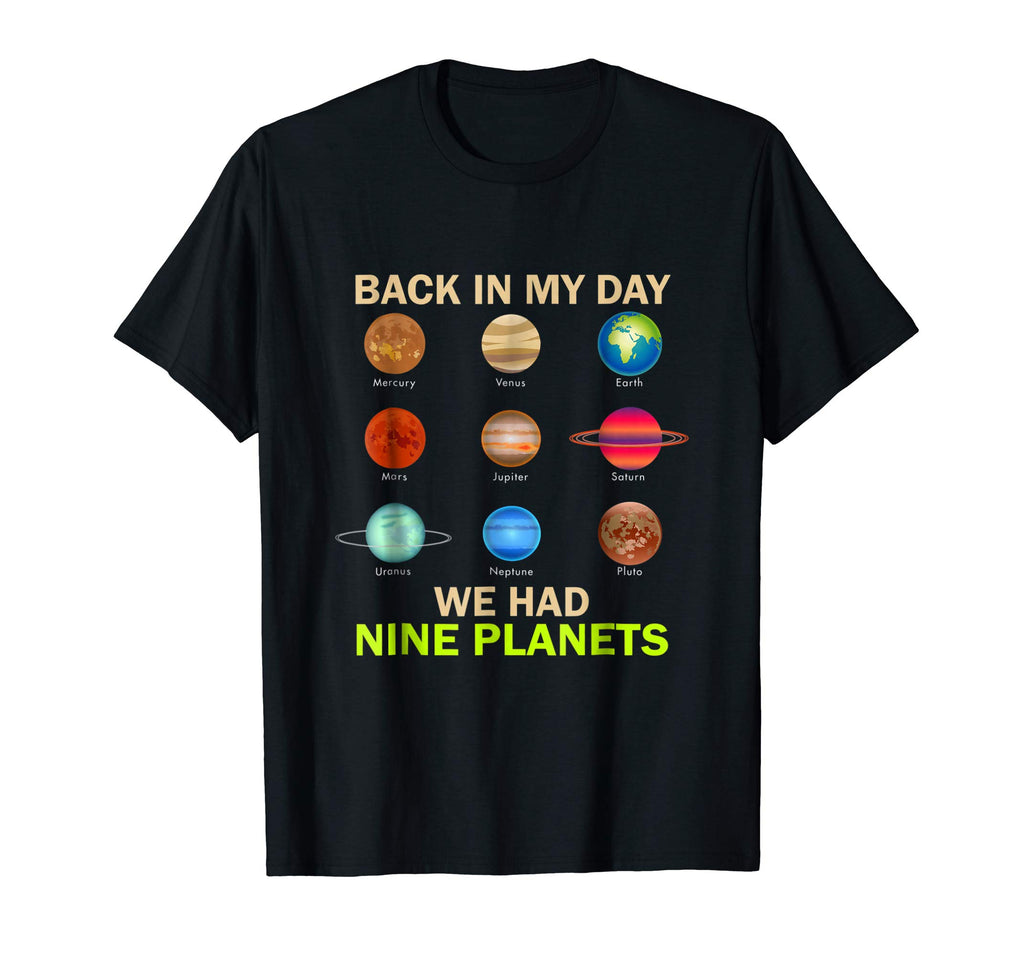Back In My Day We Had Nine Planets Funny Astronomy T-Shirts