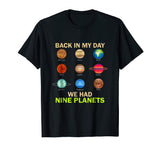 Back In My Day We Had Nine Planets Funny Astronomy T-Shirts