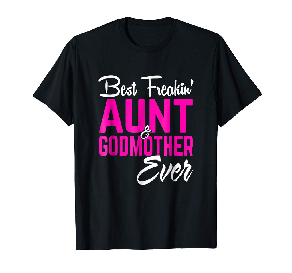 Best Freakin Aunt And Godmother Ever Tshirt Gifts Funny