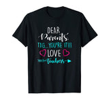 Dear Parents, Tag You're It Love Teacher Funny T-Shirts