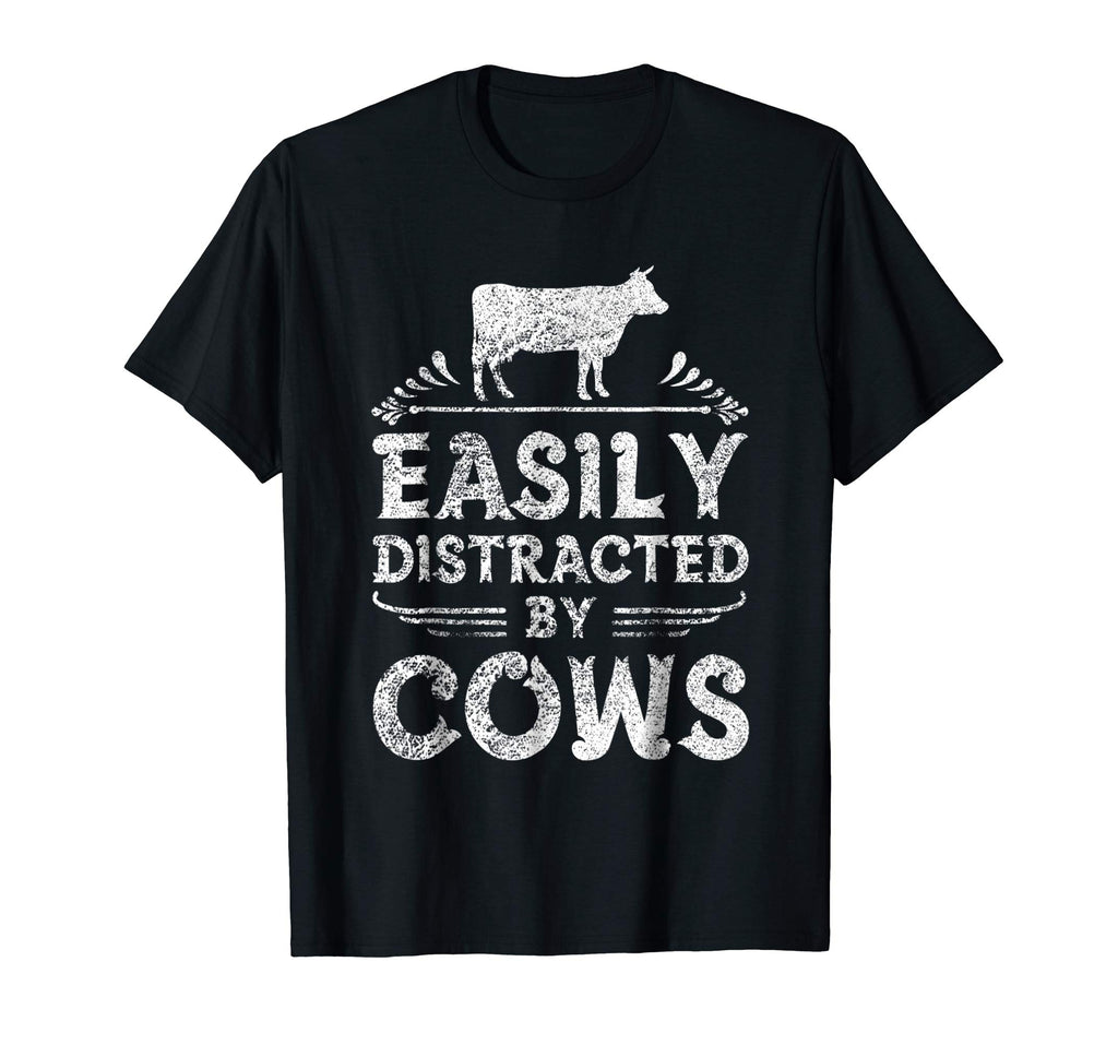 Easily Distracted By Cows T Shirt Funny Cow Farmer Gifts Tee