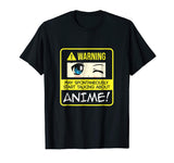 Anime Manga Fan Shirt Funny Kawaii Warning Anime Talking