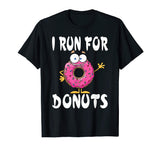Funny Running Donut T-Shirt - Run for Donuts Runners Tee