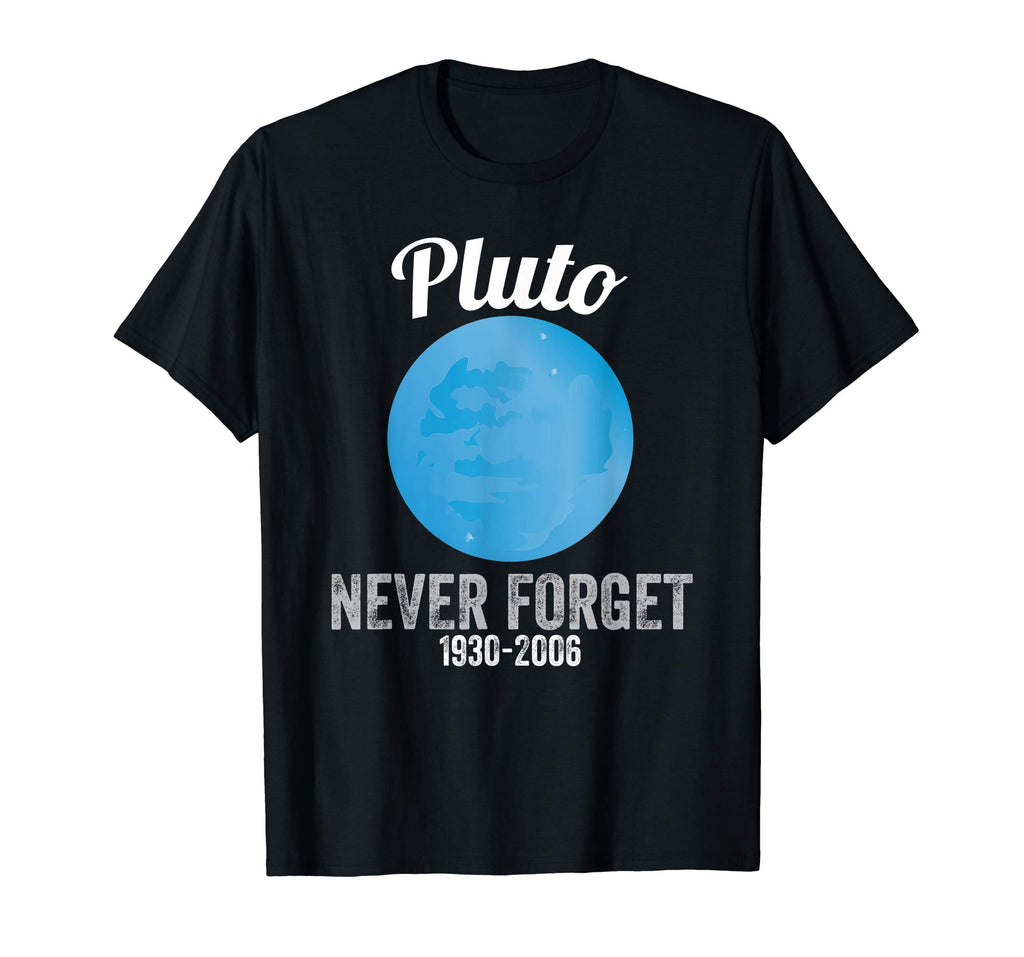 Pluto Never Forget T-Shirt Funny Science Geek Nerd Tee Gift