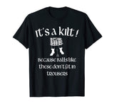 Balls Like These Don't Fit in Trousers Funny Kilt T Shirt