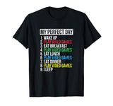 My Perfect Day Video Games T-shirt Funny Cool Gamer Tee Gift