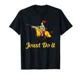Jousting Joust Do It Funny Medieval Knight T-Shirt