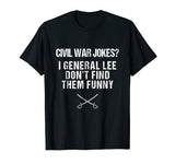 Funny Civil War Shirt for History Teachers &amp; History Buffs