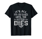 All Fun And Games Until The Battery Dies Funny Drone T-Shirt