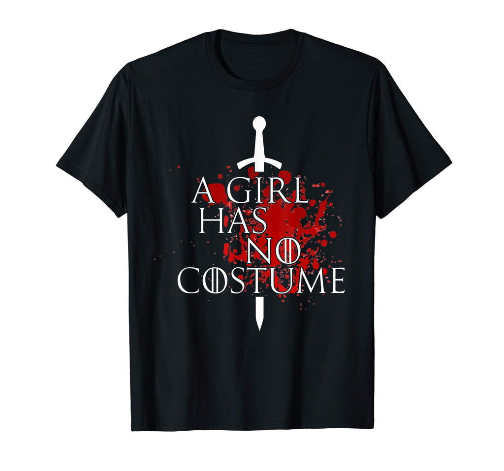 A GIRL HAS NO COSTUME T-Shirt - Funny Halloween Gift