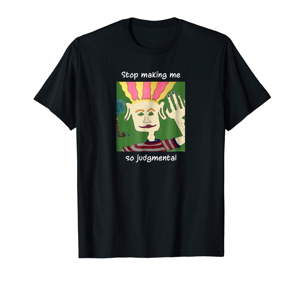 &quot;Stop making me so judgmental&quot; funny, ironic, orange T-shirt