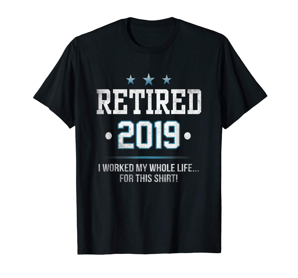 Retired 2019 Shirt: Funny Retirement Gift T-Shirt