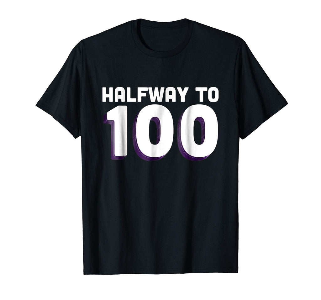50th Birthday Funny TShirt - Halfway To 100
