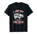 Funny Grilling BBQ T-Shirt I Like My Butt Rubbed