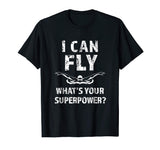 Funny I can fly what's your superpower? Swimmers Shirt