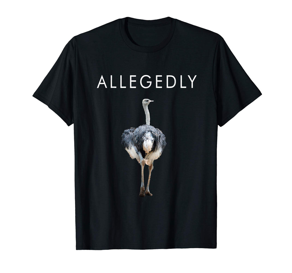 Allegedly Ostrich Funny Ostrich T-shirt Gift for Farmers