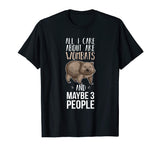 All I Care About Are Wombats Funny T-Shirt