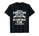 Funny Christian T Shirt - Amazing Retirement Plan Church Tee