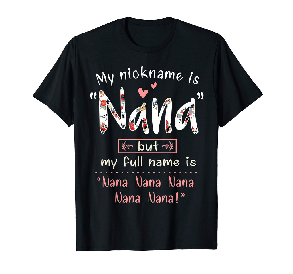 My nickname is Nana funny gift T-shirt flower style
