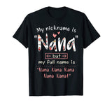 My nickname is Nana funny gift T-shirt flower style