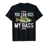Funny Fishing TShirt - You Can Kiss My Bass Tee
