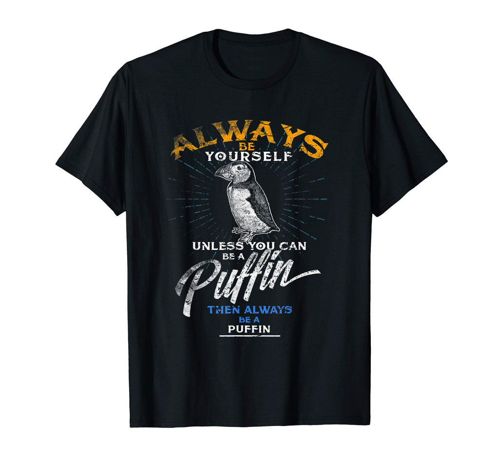 Always Be Yourself Shirt Be A Puffin Funny Gift Love Iceland