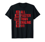 Funny Faster Than Dialing 911 T-Shirt For Gun Lovers