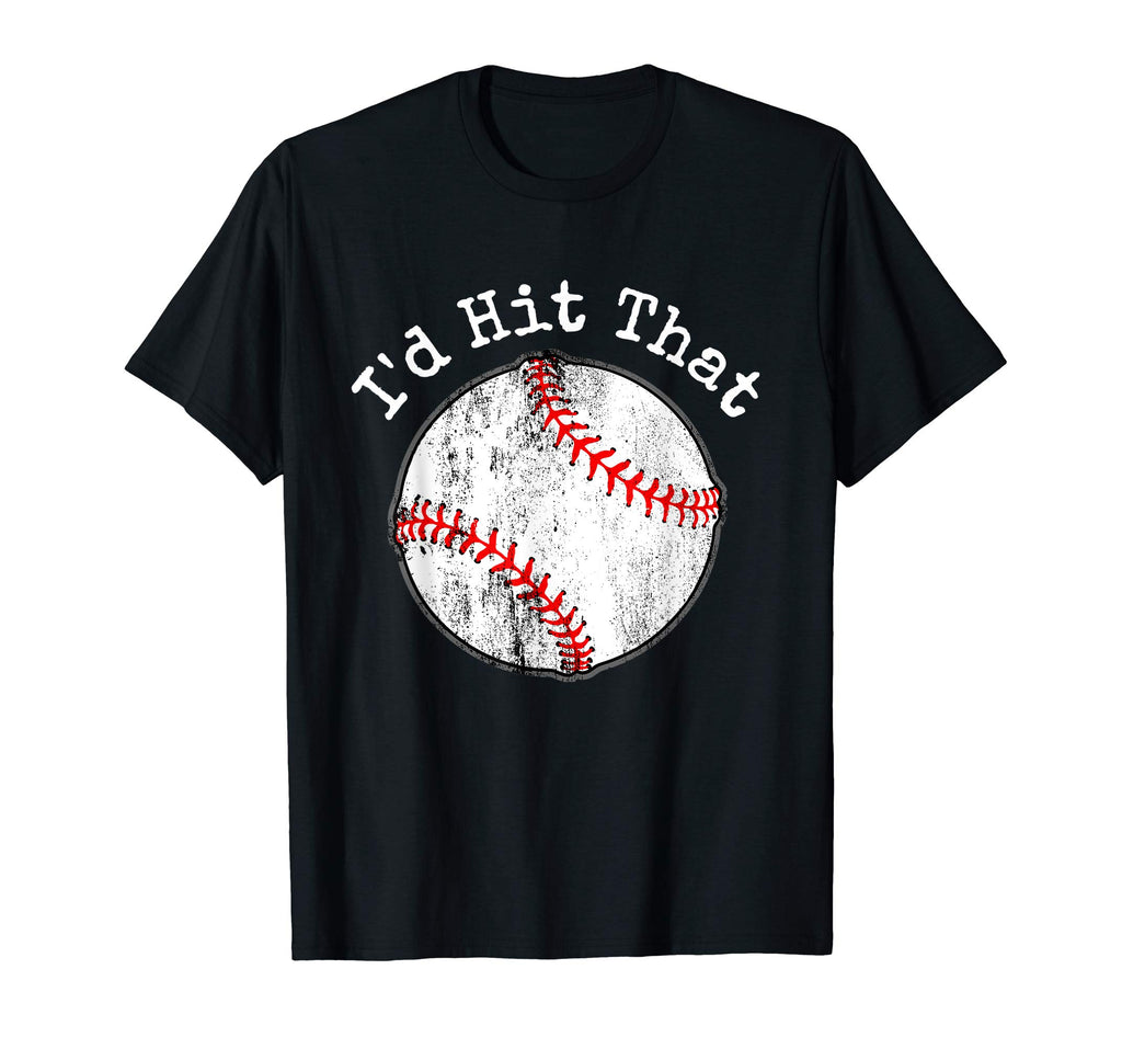 Funny Baseball Shirt, I'd Hit That T Shirt, Batting Practice