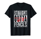 Straight Out Of Pencils Funny English School Teacher T-Shirt