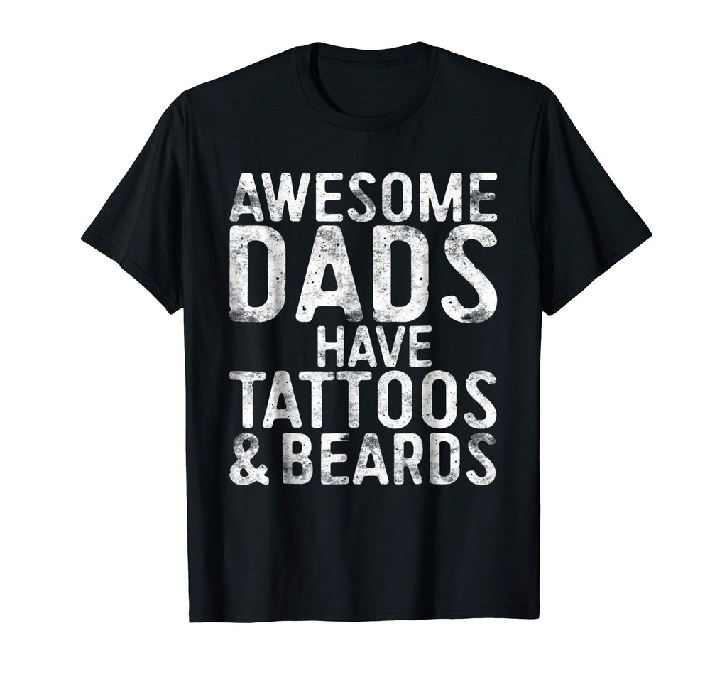Mens Awesome Dads Have Tattoos And Beards T-Shirt Funny Gift