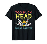 Funny Bowling Shirts Cool Sports Said No One Ever Gift