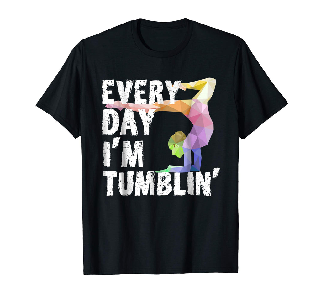 Cute Every Day Im Tumblin Shirt - Funny Gymnast Shirts