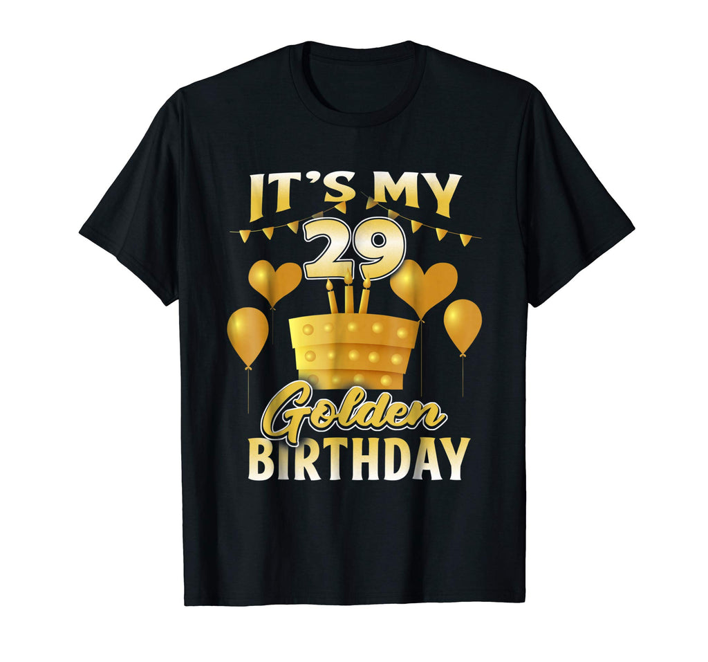 29th Birthday Shirt Funny It's My 29th Golden Birthday Tee