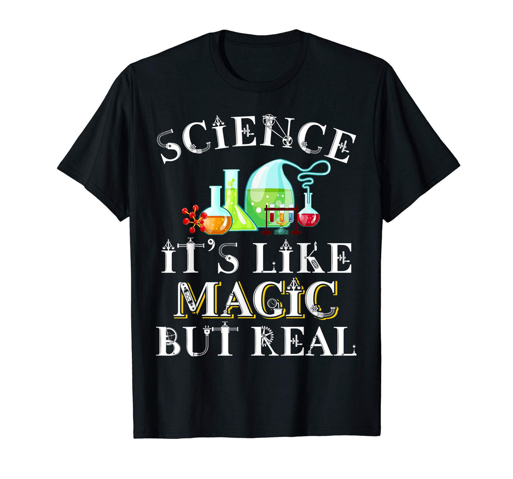 Science Its Like Magic But Real Funny Science Teacher Shirt