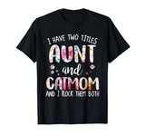 I HAVE TWO TITLES AUNT AND CAT MOM T-Shirt Funny Cat Lover