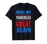 Make My Pancreas Great Again Diabetes T-Shirt Funny